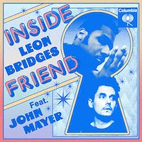 INSIDE FRIEND : LEON BRIDGES feat. JOHN MAYER.jpg