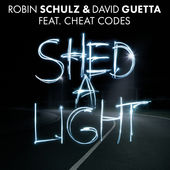 SHED A LIGHT : ROBIN SCHULZ AND DAVID GUETTA feat. CHEAT CODES.jpg