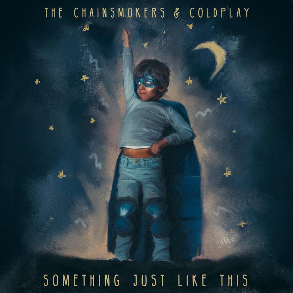 SOMETHING JUST LIKE THIS : THE CHAINSMOKERS AND COLDPLAY.jpg